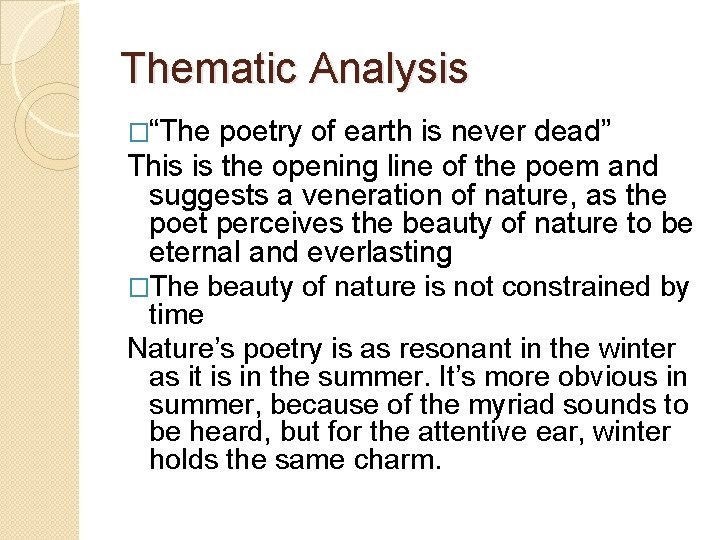 Thematic Analysis �“The poetry of earth is never dead” This is the opening line Thematic Analysis �“The poetry of earth is never dead” This is the opening line