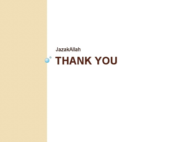 Jazak. Allah THANK YOU Jazak. Allah THANK YOU