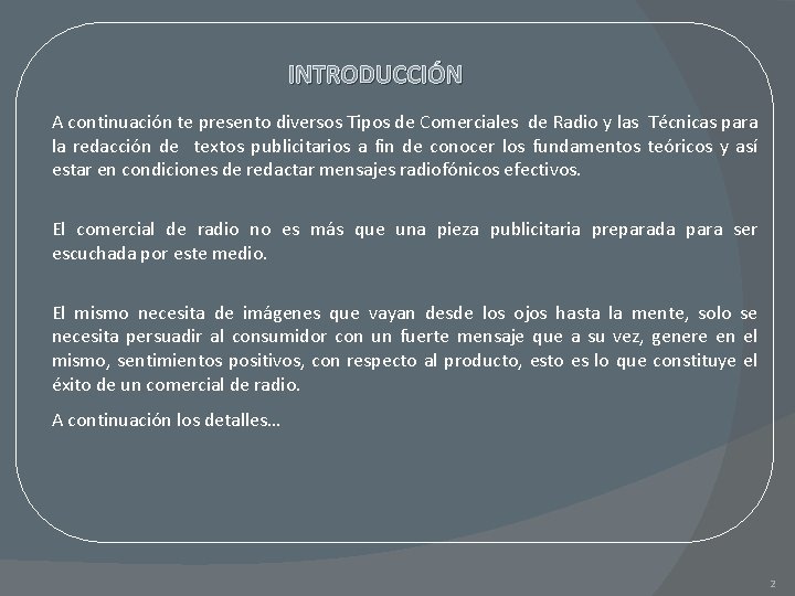 INTRODUCCIÓN A continuación te presento diversos Tipos de Comerciales de Radio y las Técnicas