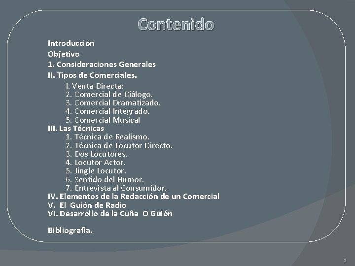 Contenido Introducción Objetivo 1. Consideraciones Generales II. Tipos de Comerciales. I. Venta Directa: 2.