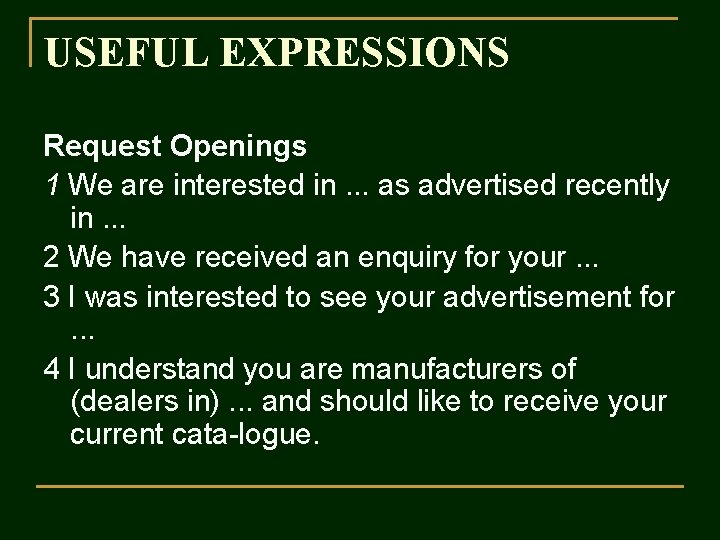 USEFUL EXPRESSIONS Request Openings 1 We are interested in. . . as advertised recently