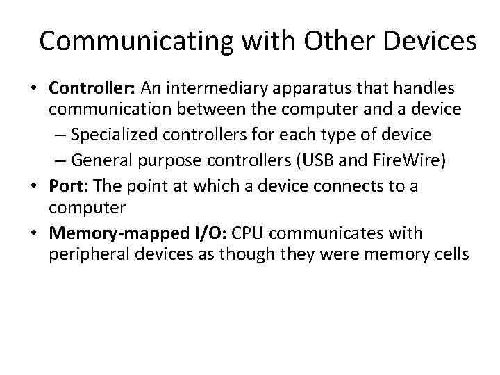 Communicating with Other Devices • Controller: An intermediary apparatus that handles communication between the Communicating with Other Devices • Controller: An intermediary apparatus that handles communication between the