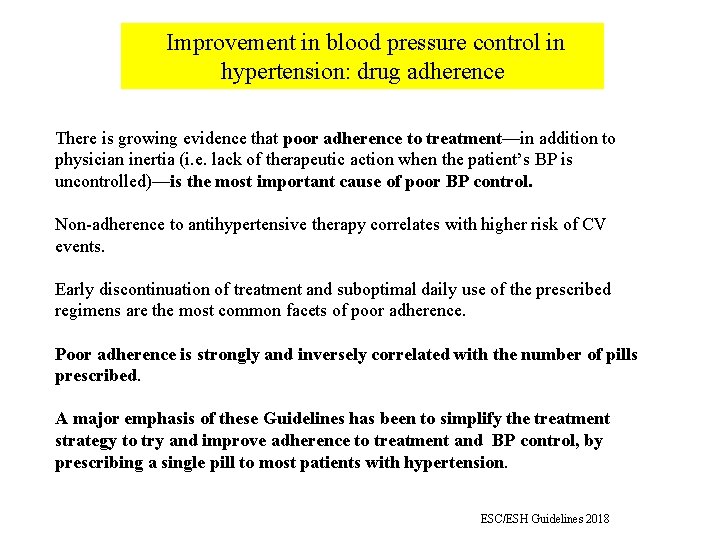 Improvement in blood pressure control in hypertension: drug adherence There is growing evidence that