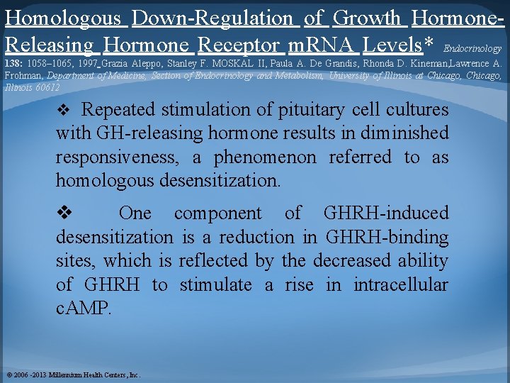 Homologous Down-Regulation of Growth Hormone. Releasing Hormone Receptor m. RNA Levels* Endocrinology 138: 1058–