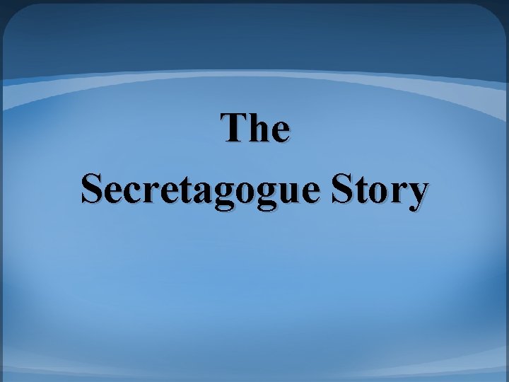 The Secretagogue Story 
