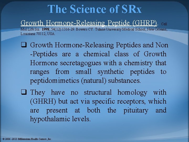 The Science of SRx Growth Hormone-Releasing Peptide (GHRP). Cell Mol Life Sci. 1998; 54(12):