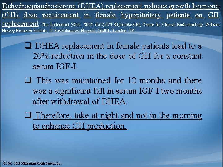 Dehydroepiandrosterone (DHEA) replacement reduces growth hormone (GH) dose requirement in female hypopituitary patients on