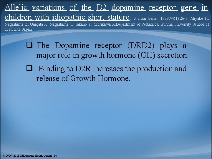 Allelic variations of the D 2 dopamine receptor gene in children with idiopathic short