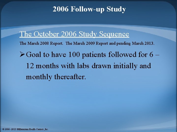 2006 Follow-up Study The October 2006 Study Sequence The March 2008 Report. The March