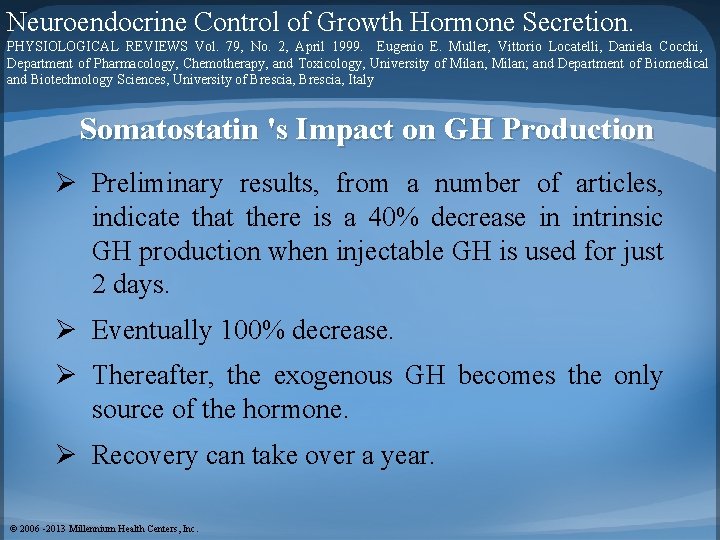 Neuroendocrine Control of Growth Hormone Secretion. PHYSIOLOGICAL REVIEWS Vol. 79, No. 2, April 1999.