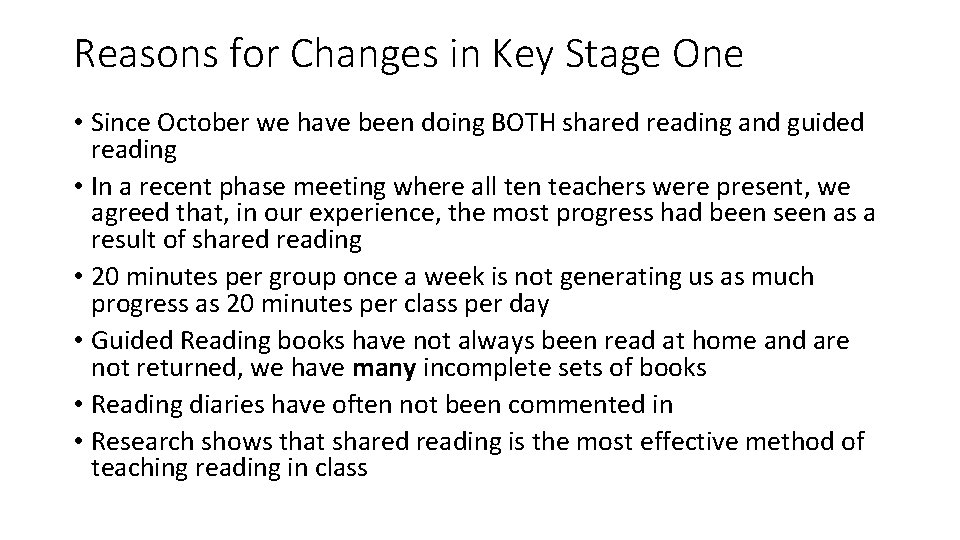Reasons for Changes in Key Stage One • Since October we have been doing