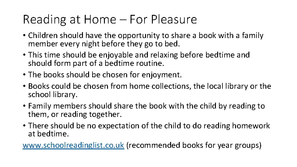 Reading at Home – For Pleasure • Children should have the opportunity to share