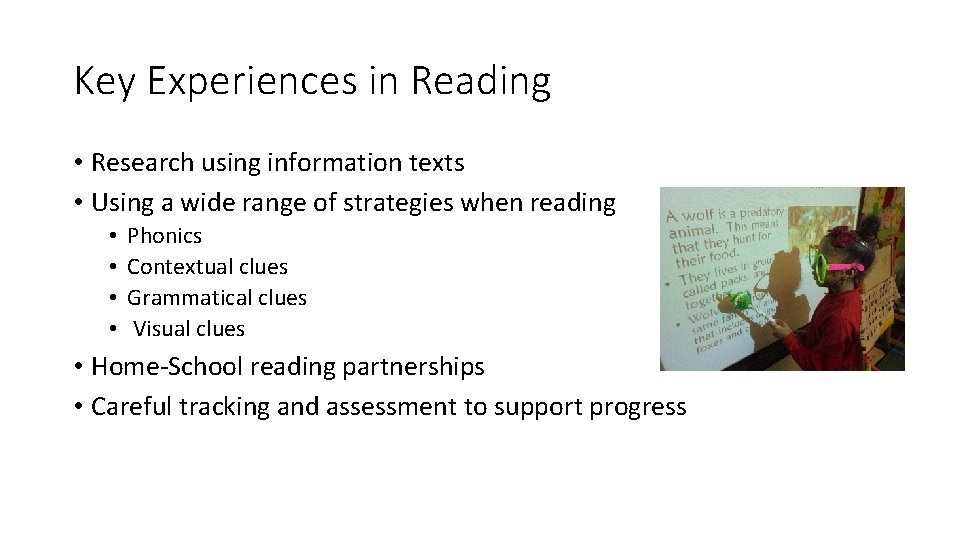 Key Experiences in Reading • Research using information texts • Using a wide range