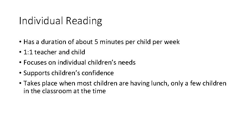 Individual Reading • Has a duration of about 5 minutes per child per week