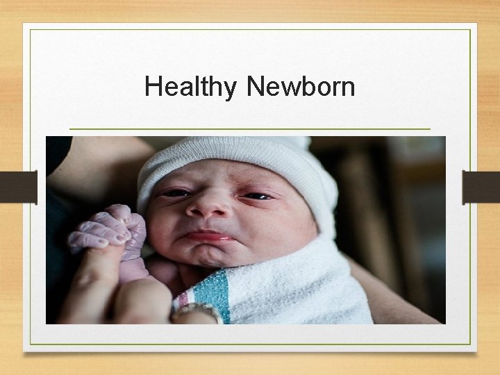 Healthy Newborn 