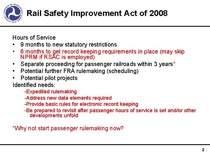 Rail Safety Improvement Act of 2008 Hours of Service • 9 months to new