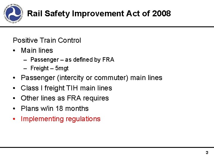 Rail Safety Improvement Act of 2008 Positive Train Control • Main lines – Passenger