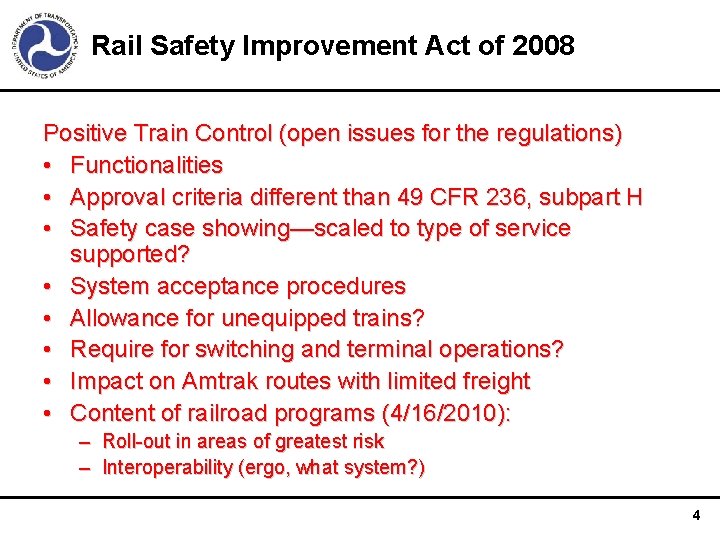 Rail Safety Improvement Act of 2008 Positive Train Control (open issues for the regulations)