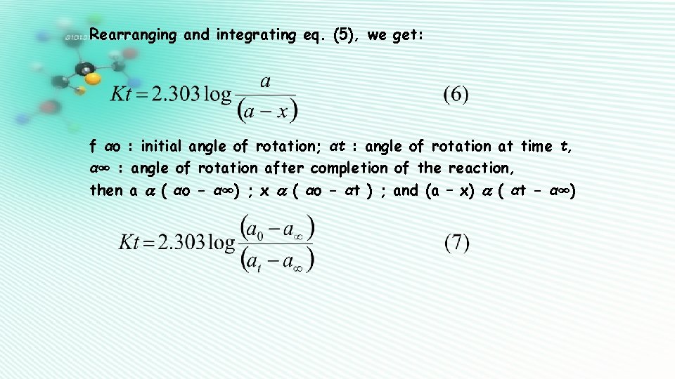 Rearranging and integrating eq. (5), we get: f αo : initial angle of rotation;