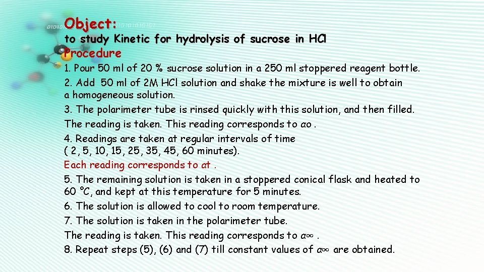 Object: to study Kinetic for hydrolysis of sucrose in HCl Procedure 1. Pour 50