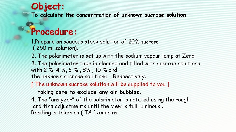 Object: To calculate the concentration of unknown sucrose solution Procedure: 1. Prepare an aqueous