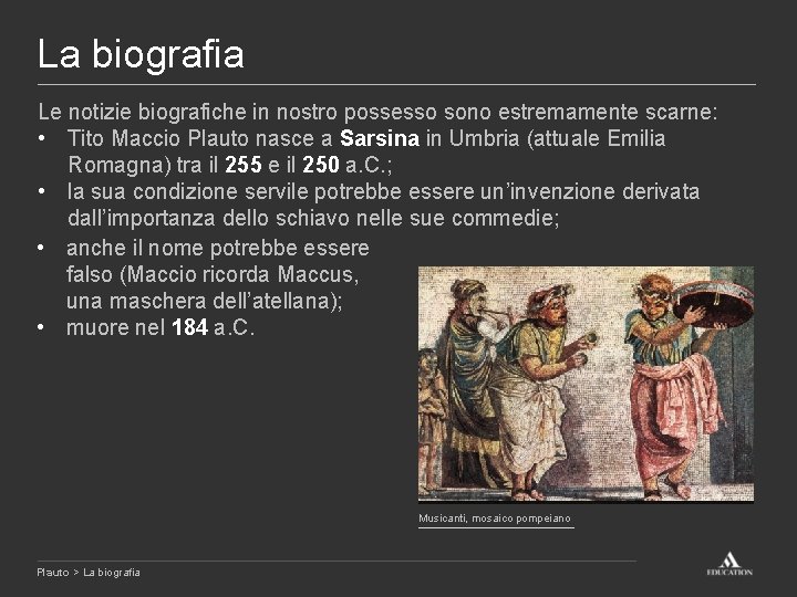 La biografia Le notizie biografiche in nostro possesso sono estremamente scarne: • Tito Maccio