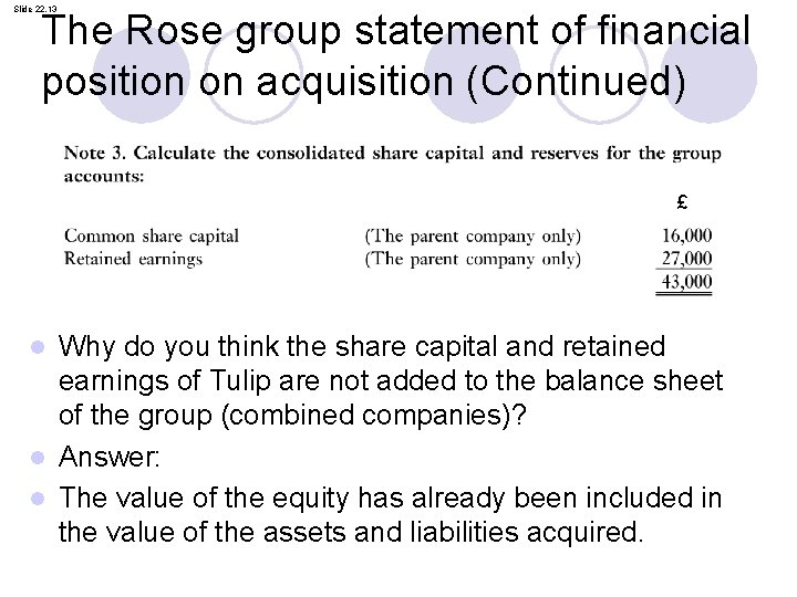 Slide 22. 13 The Rose group statement of financial position on acquisition (Continued) £