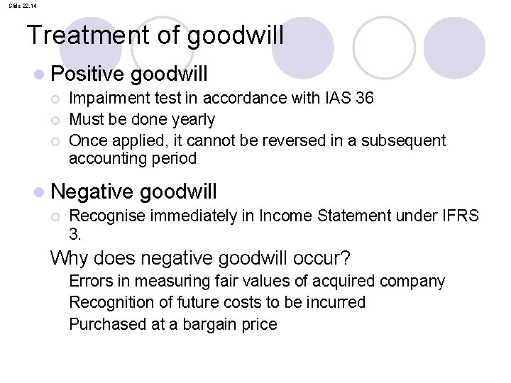 Slide 22. 14 Treatment of goodwill l Positive ¡ ¡ ¡ goodwill Impairment test