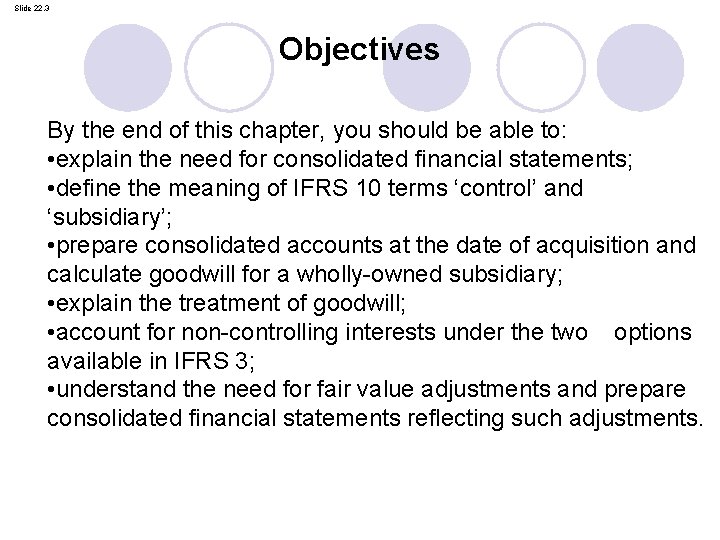 Slide 22. 3 Objectives By the end of this chapter, you should be able