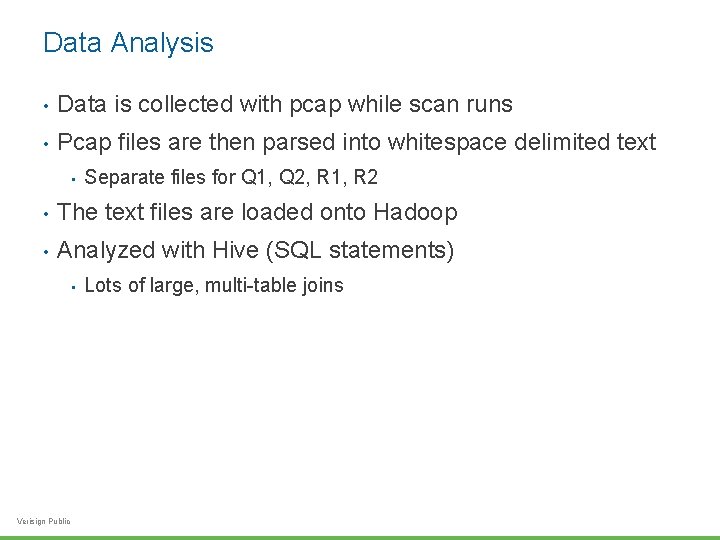 Data Analysis • Data is collected with pcap while scan runs • Pcap files