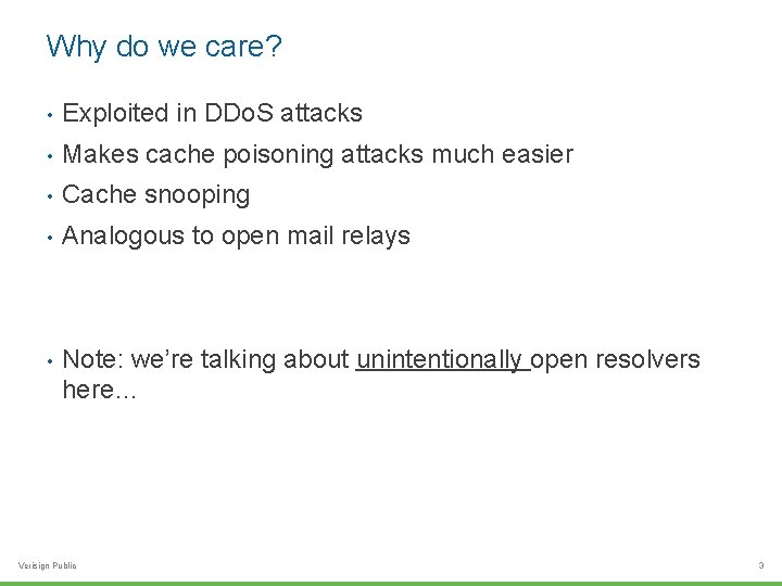 Why do we care? • Exploited in DDo. S attacks • Makes cache poisoning