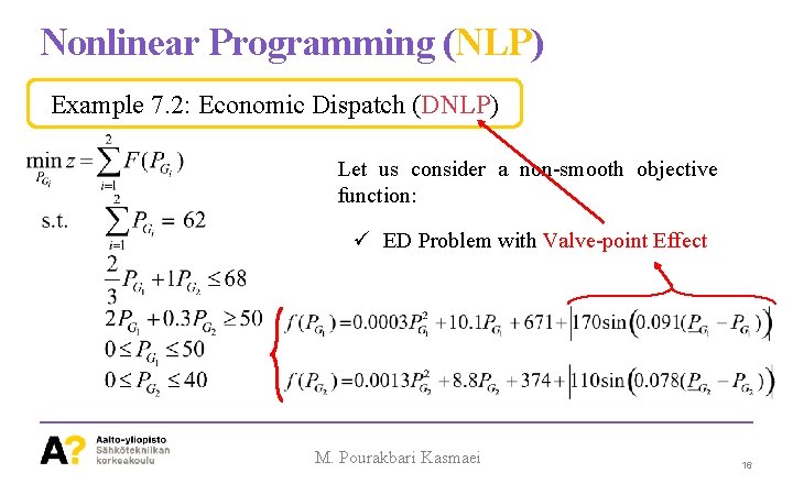 Nonlinear Programming (NLP) Example 7. 2: Economic Dispatch (DNLP) Let us consider a non-smooth