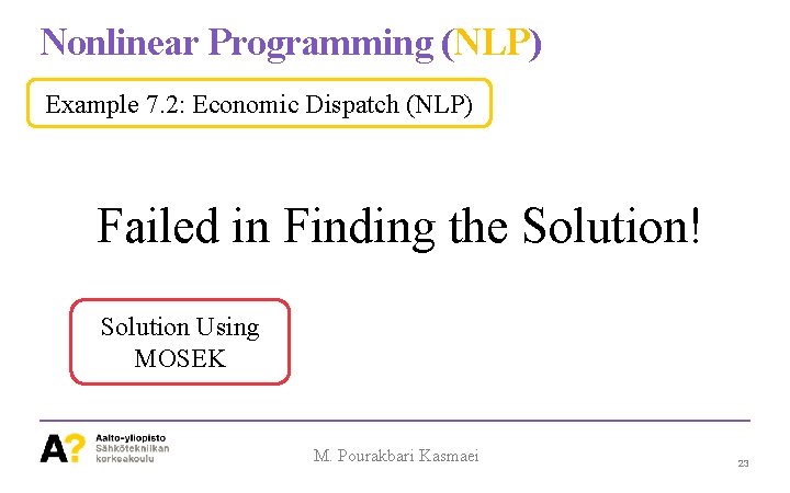 Nonlinear Programming (NLP) Example 7. 2: Economic Dispatch (NLP) Failed in Finding the Solution!