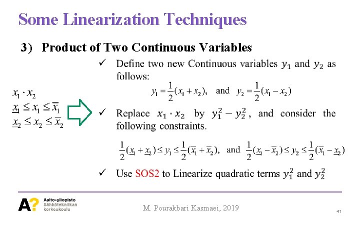 Some Linearization Techniques 3) Product of Two Continuous Variables M. Pourakbari Kasmaei, 2019 41