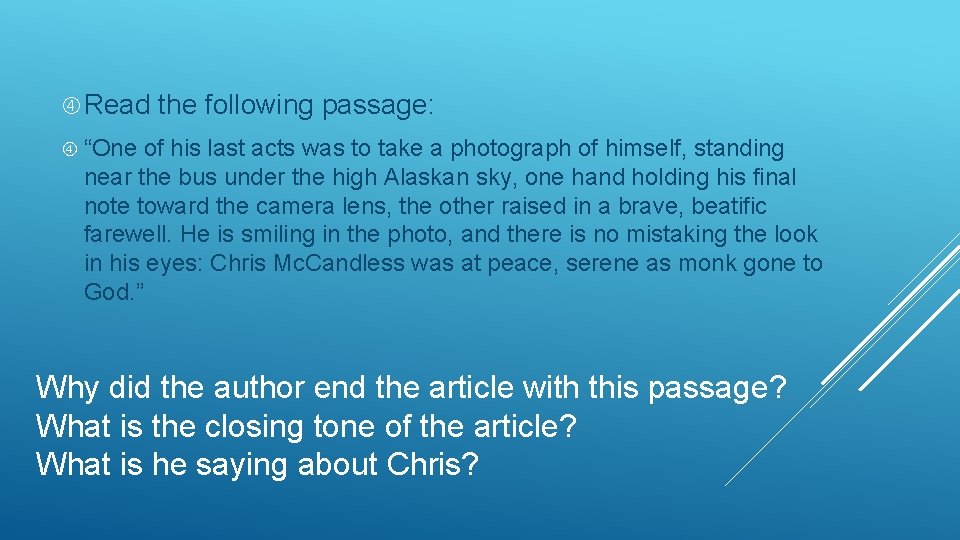  Read the following passage: “One of his last acts was to take a
