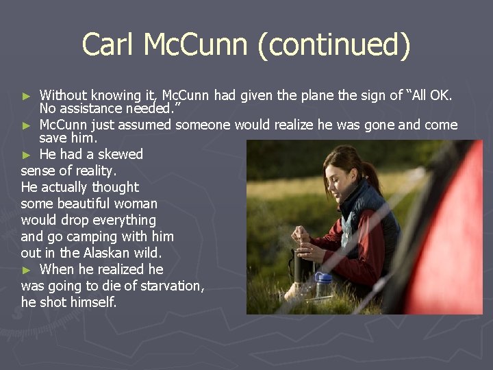 Carl Mc. Cunn (continued) Without knowing it, Mc. Cunn had given the plane the