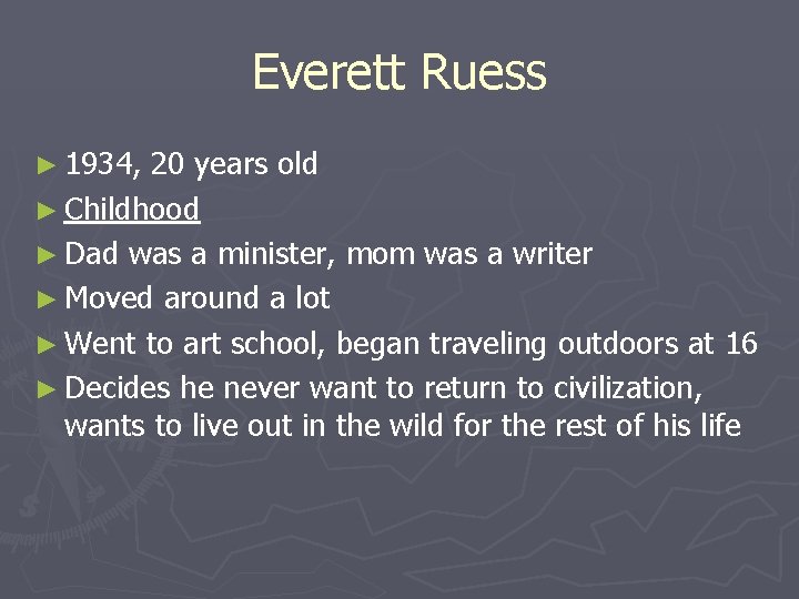 Everett Ruess ► 1934, 20 years old ► Childhood ► Dad was a minister,