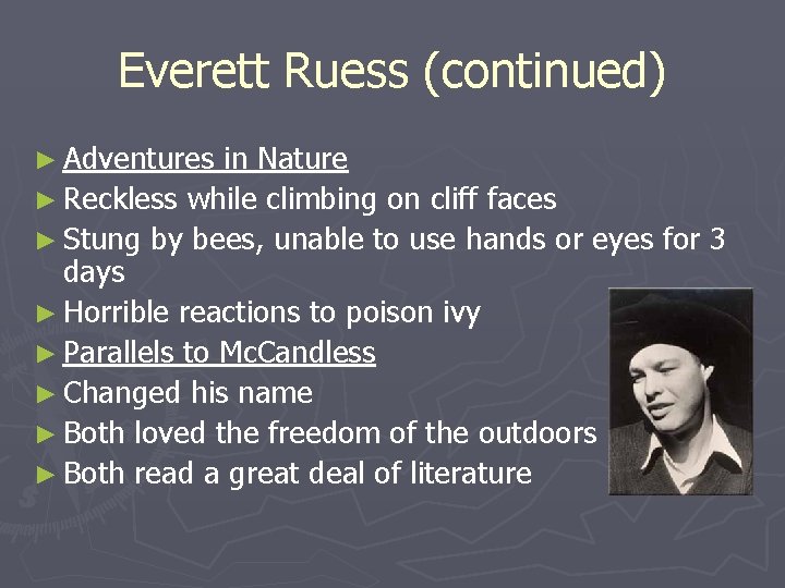 Everett Ruess (continued) ► Adventures in Nature ► Reckless while climbing on cliff faces