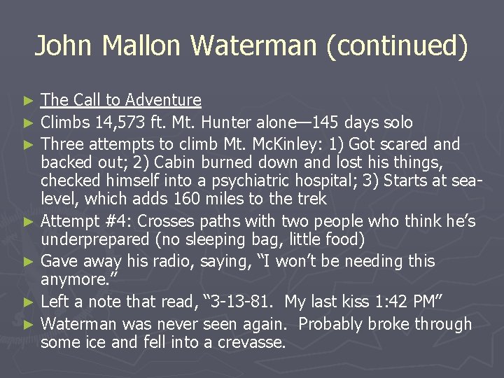 John Mallon Waterman (continued) The Call to Adventure ► Climbs 14, 573 ft. Mt.