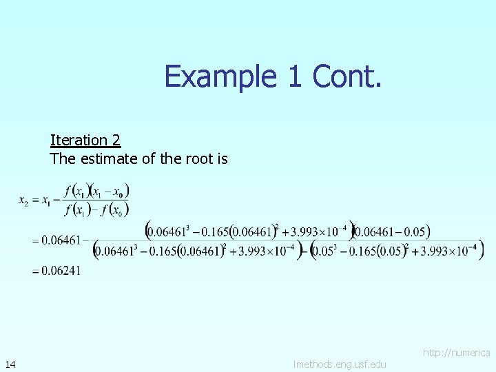 Example 1 Cont. Iteration 2 The estimate of the root is 14 lmethods. eng.