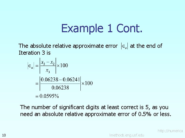 Example 1 Cont. The absolute relative approximate error Iteration 3 is at the end