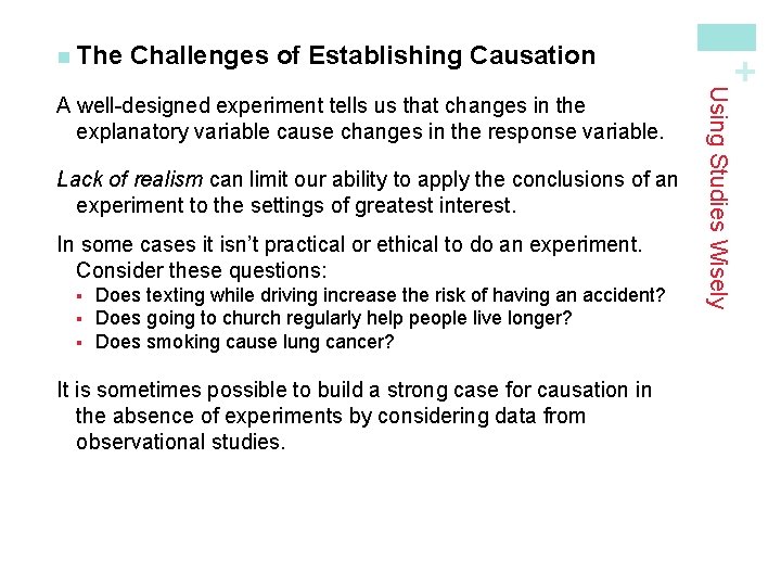 Challenges of Establishing Causation Lack of realism can limit our ability to apply the