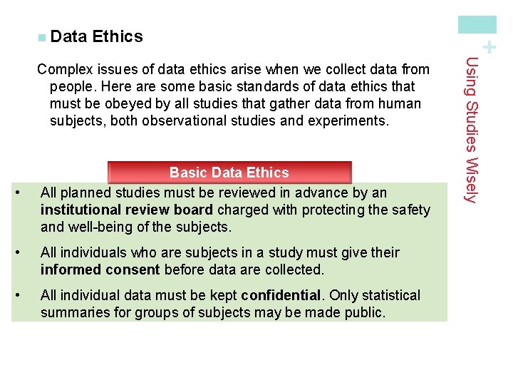 Ethics • Basic Data Ethics All planned studies must be reviewed in advance by