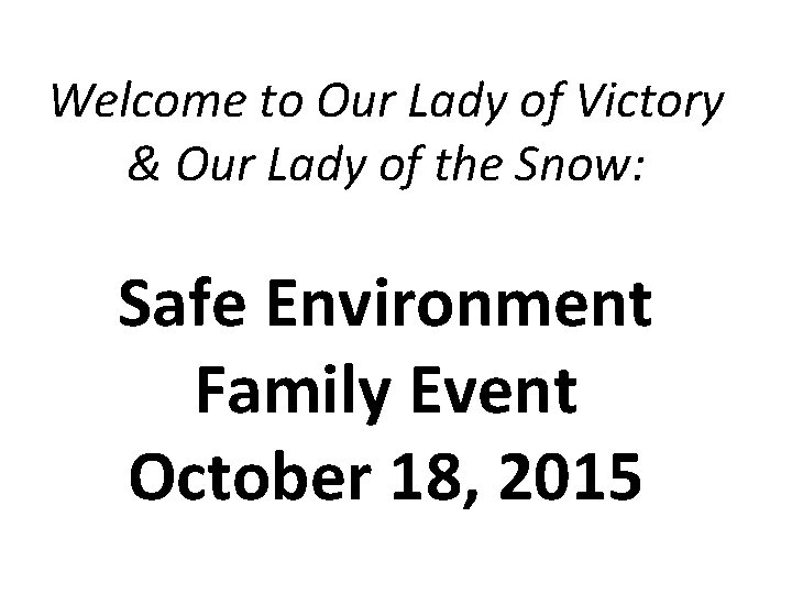 Welcome to Our Lady of Victory & Our Lady of the Snow: Safe Environment