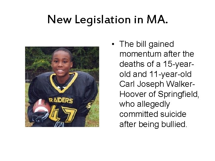 New Legislation in MA. • The bill gained momentum after the deaths of a