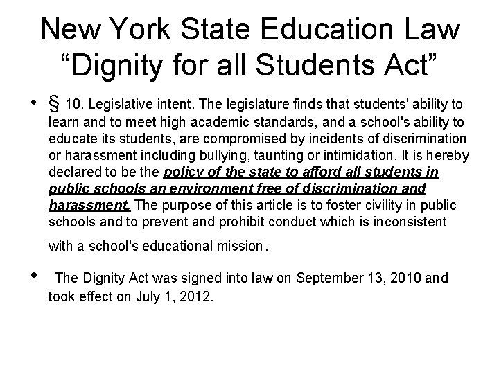 New York State Education Law “Dignity for all Students Act” • § 10. Legislative