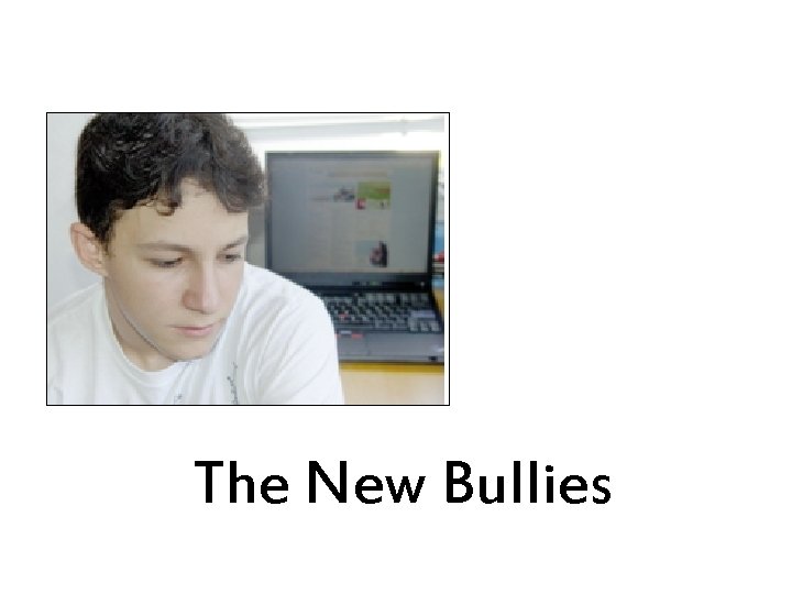 The New Bullies 