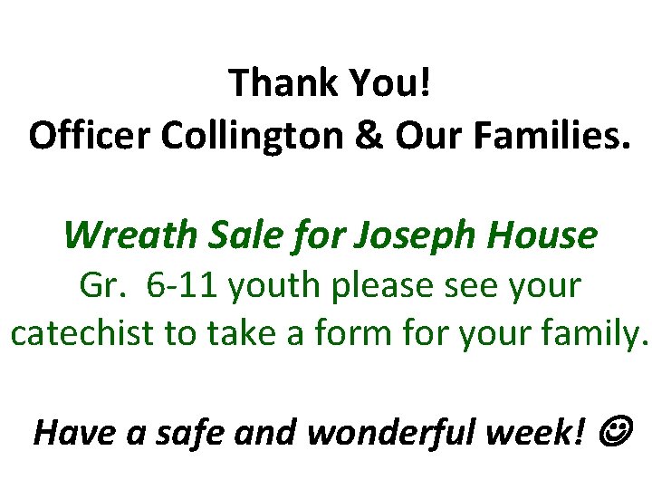 Thank You! Officer Collington & Our Families. Wreath Sale for Joseph House Gr. 6