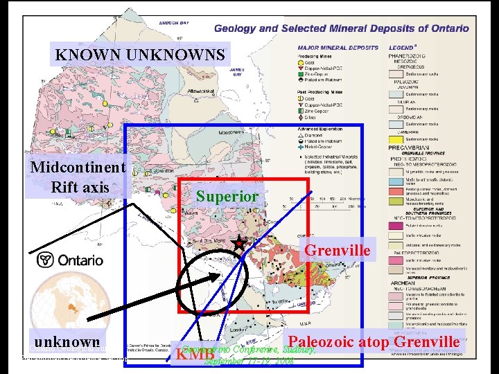 KNOWN UNKNOWNS Midcontinent Rift axis Superior Grenville unknown Ontario Geological Survey Precambrian Geoscience Section KNOWN UNKNOWNS Midcontinent Rift axis Superior Grenville unknown Ontario Geological Survey Precambrian Geoscience Section