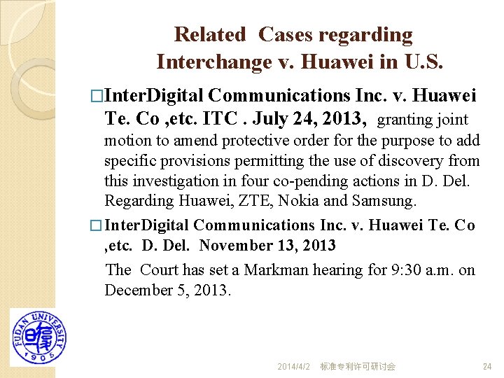 Related Cases regarding Interchange v. Huawei in U. S. �Inter. Digital Communications Inc. v.